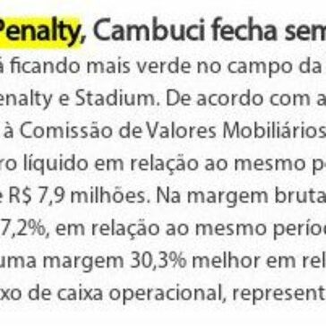 Dona da Penalty, Cambuci fecha semestre com alta de 14,5% no lucro – Couromoda