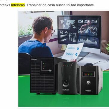 Nobreaks Intelbras. Trabalhar de casa nunca foi tao importante  – BlueBolder