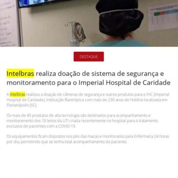 Intelbras realiza doação de sistema de segurança e monitoramento para o Imperial Hospital de Caridade – Revista Segurança Eletrônica