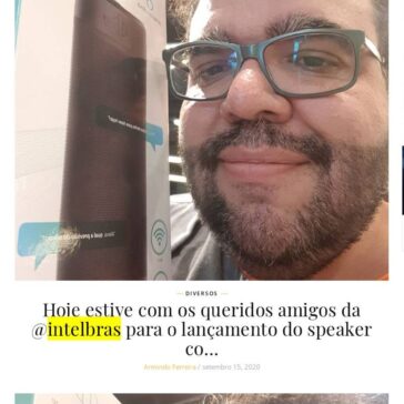 Hoje estive com os queridos amigos da @intelbras para o lançamento do speaker co… – Blog do Armindo