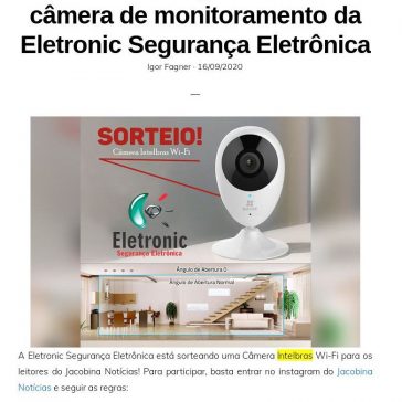 Saiba como ganhar uma câmera de monitoramento da Eletronic Segurança Eletrônica – Jaco & Bina