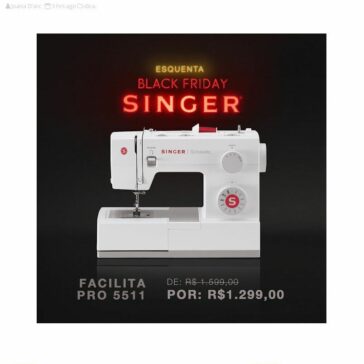 Singer Brasil realiza campanha de Black Friday com até 30% de desconto – Joana DArc