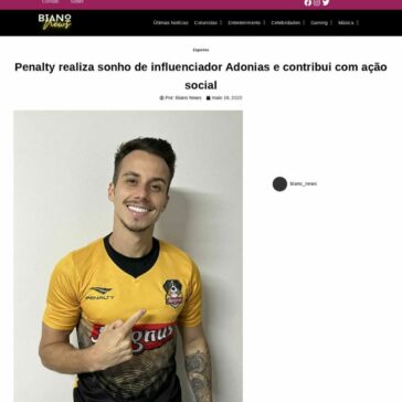 Penalty realiza sonho de influenciador Adonias e contribui com ação social – Biano News