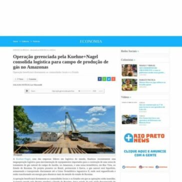 Operação gerenciada pela Kuehne+Nagel consolida logística para campo de produção de gás no Amazonas – Rio Preto News