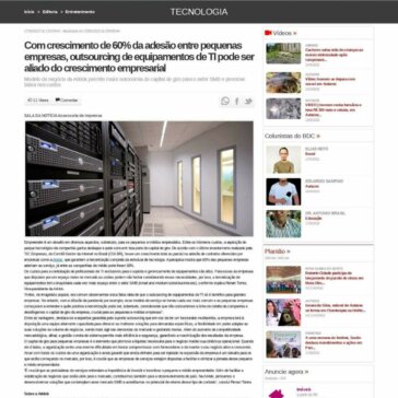 Com crescimento de 60% da adesão entre pequenas empresas, outsourcing de equipamentos de TI pode ser aliado do crescimento empresarial – bdcnoticias.com.br