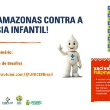 UNICEF, Acre, Amazonas e Cosems contra a Paralisia Infantil