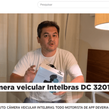 TESTE DE PRODUTO: CÂMERA VEICULAR INTELBRAS; TODO MOTORISTA DE APP DEVERIA TER UMA – Revista AutoEsporte