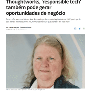 Web Summit Rio: Para CTO da Thoughtworks, ‘responsible tech’ também pode gerar oportunidades de negócio – Pequenas Empresas & Grandes Negócios
