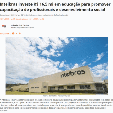 Intelbras investe R$ 16,5 mi em educação para promover capacitação de profissionais e desenvolvimento social – NCS total