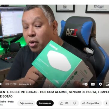 CASA INTELIGENTE ZIGBEE INTELBRAS – HUB COM ALARME, SENSOR DE PORTA, TEMPERATURA, MOVIMENTO E BOTÃO – Patrick Teixeira – Patte Tech