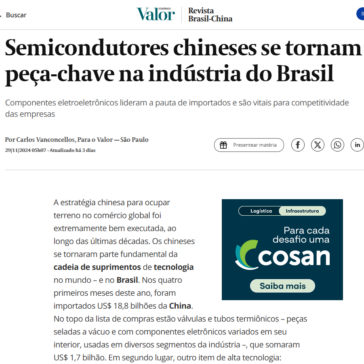 Semicondutores chineses se tornam peça-chave na indústria do Brasil – Valor Econômico
