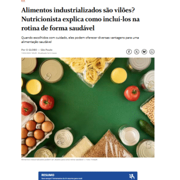Alimentos industrializados são vilões? Nutricionista explica como incluí-los na rotina de forma saudável