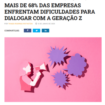 Mais de 68% das empresas enfrentam dificuldades para dialogar com a Geração Z