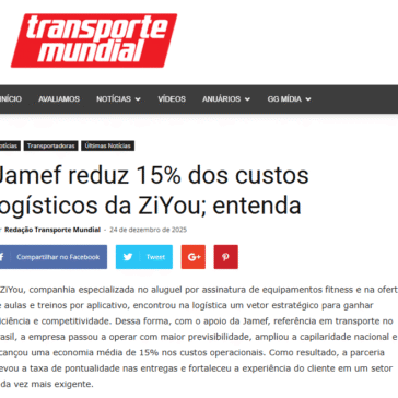 Jamef reduz 15% dos custos logísticos da ZiYou; entenda