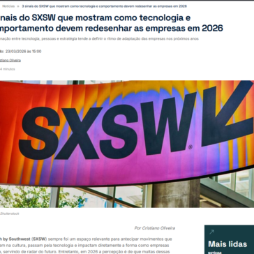 3 sinais do SXSW que mostram como tecnologia e comportamento devem redesenhar as empresas em 2026 – ItForum