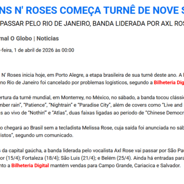 GUNS N’ ROSES COMEÇA TURNÊ DE NOVE SHOWS PELO BRASIL – Jornal O Globo