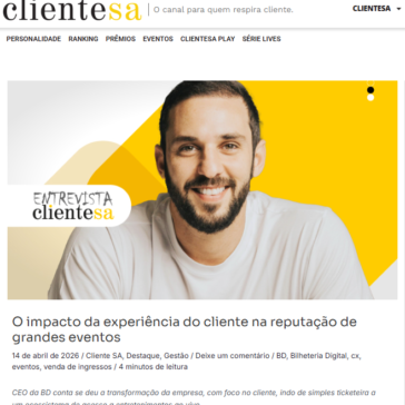 O impacto da experiência do cliente na reputação de grandes eventos – Cliente SA