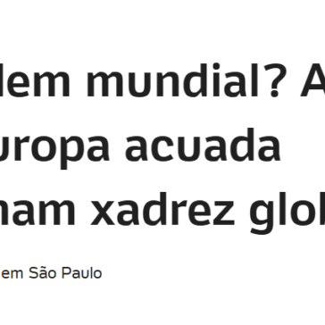 Nova ordem mundial? Ação dos EUA e Europa acuada redesenham xadrez global – UOL