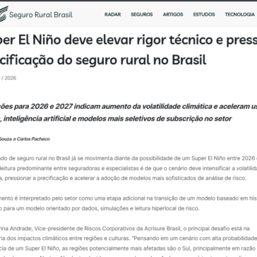 Super El Niño deve elevar rigor técnico e pressionar precificação do seguro rural no Brasil – Seguro Rural Brasil
