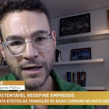 Estudo apresenta efeitos da transição de baixo carbono no Mato Grosso