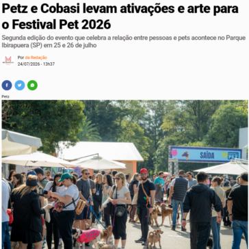 Petz e Cobasi levam ativações e arte para o Festival Pet 2026