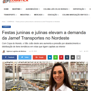 Festas juninas e julinas elevam a demanda da Jamef Transportes no Nordeste – Agência Logística