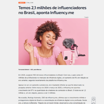 Temos 2,1 milhões de influenciadores no Brasil, aponta Influency.me