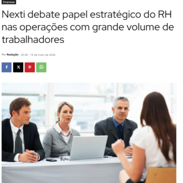 Nexti debate papel estratégico do RH nas operações com grande volume de trabalhadores