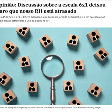 Opinião: Discussão sobre a escala 6×1 deixou claro que nosso RH está atrasado