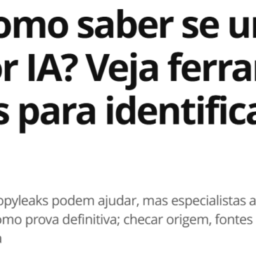 Eleições: como saber se um texto foi feito por IA? Veja ferramentas e estratégias para identificar o que é real