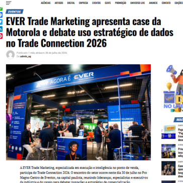 EVER Trade Marketing apresenta case da Motorola e debate uso estratégico de dados no Trade Connection 2026